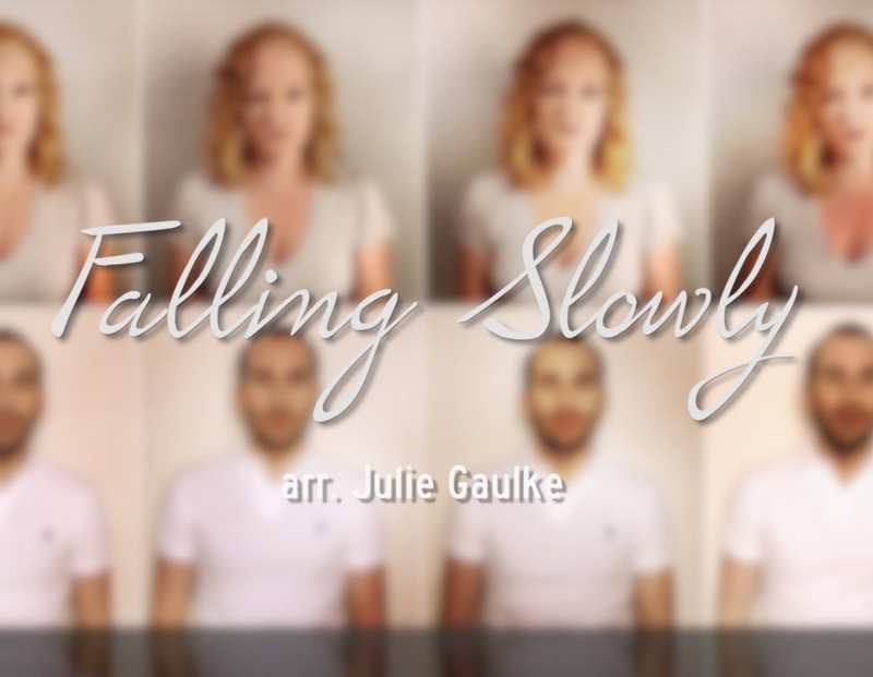 Falling Slowly (arr. Julie Gaulke)