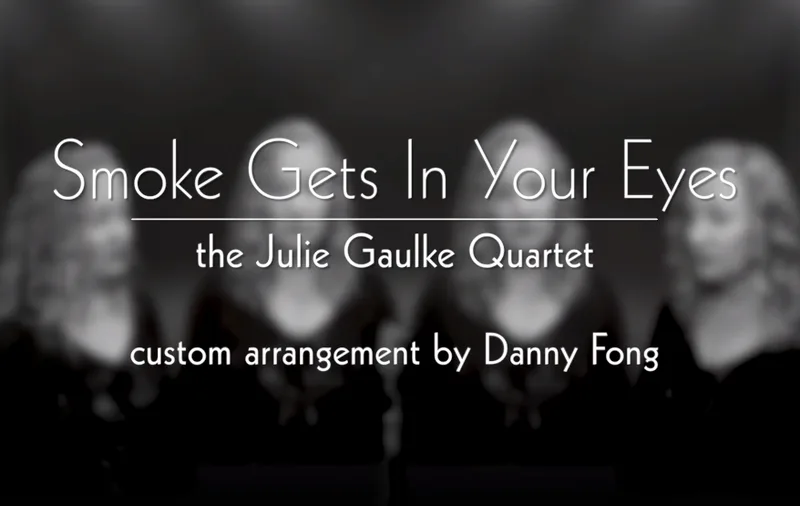 Smoke Gets In Your Eyes (arr. Danny Fong)