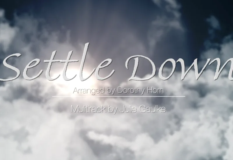 Settle Down (arr. Dorothy Horn)