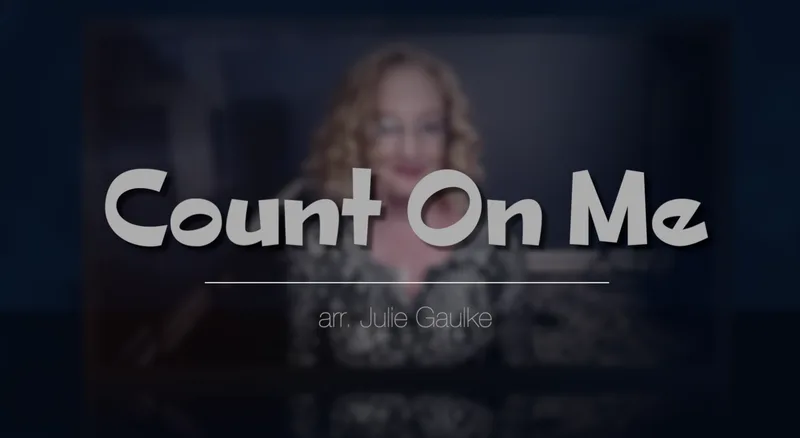 Count On Me (arr. Julie Gaulke)