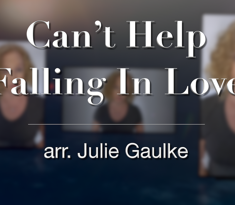 Can't Help Falling In Love (arr. Julie Gaulke)