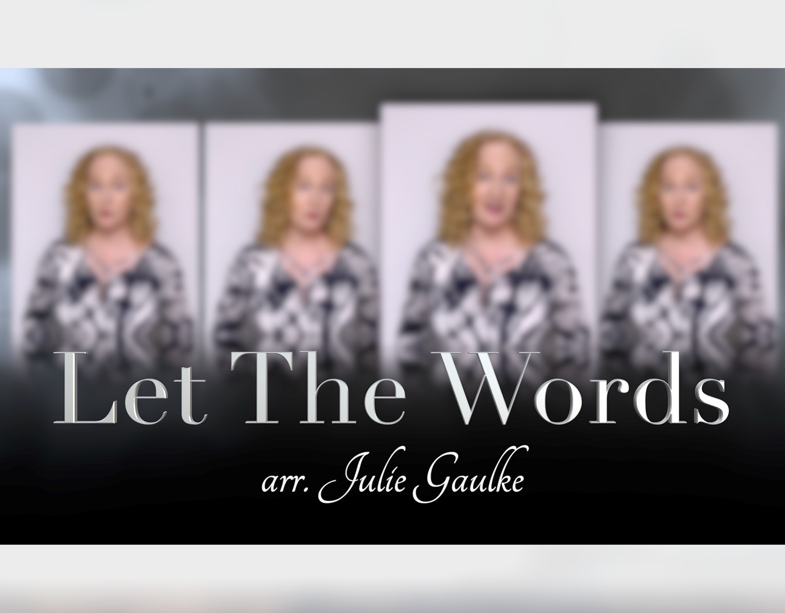 Let The Words (arr. Julie Gaulke)
