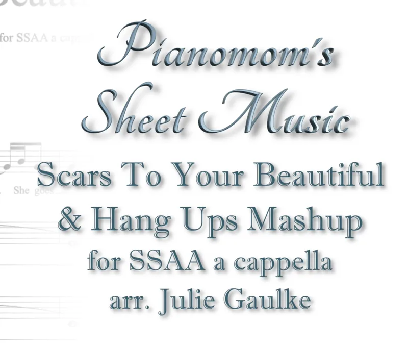 Scars To Your Beautiful Hang Ups (arr. Julie Gaulke)